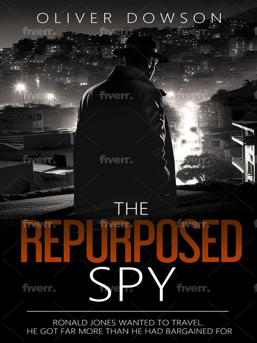 Title details for The Repurposed Spy by OLIVER DOWSON - Available